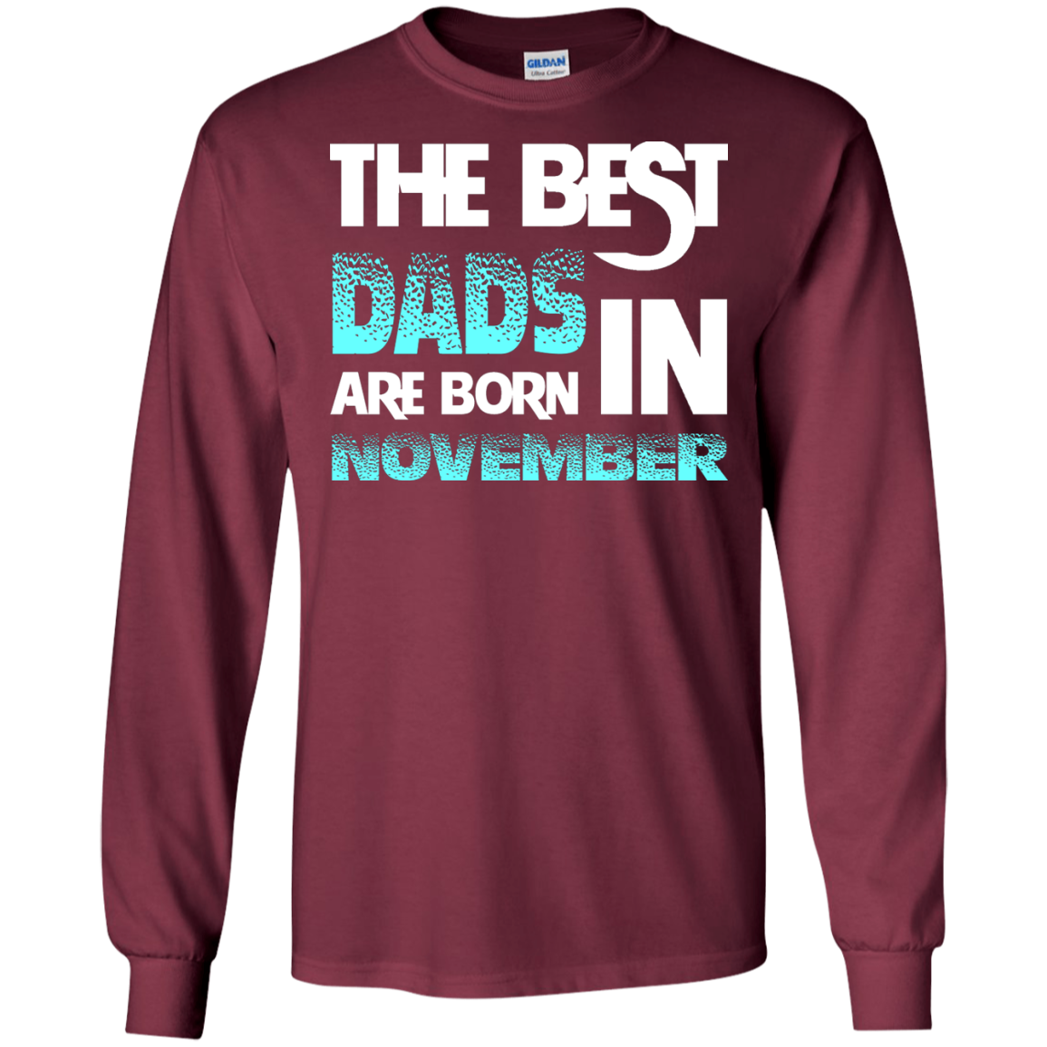 Daddy T-shirt The Best Dads Are Born In November Maroon