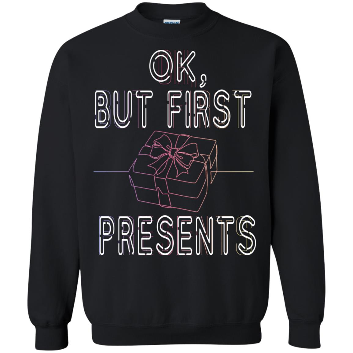 Ok But Frist Presents Gift X-mas Shirt Black