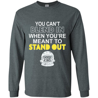 Anti Bullying T-shirt You Can't Blend In When You're Meant To Stand Out Dark Heather