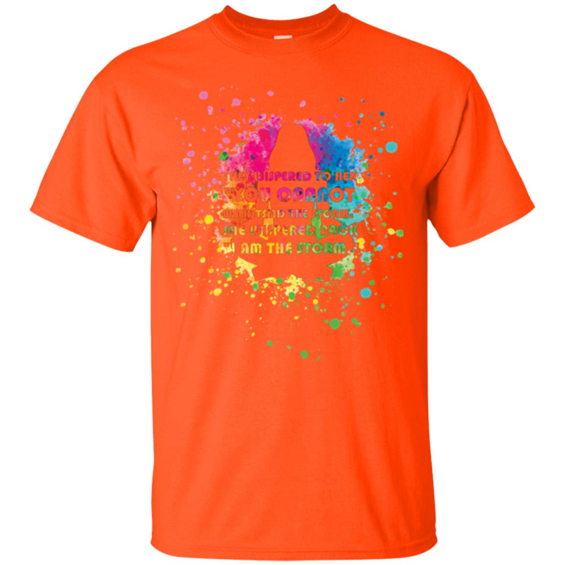 She Wispered Back I Am The Storm T-shirt Orange