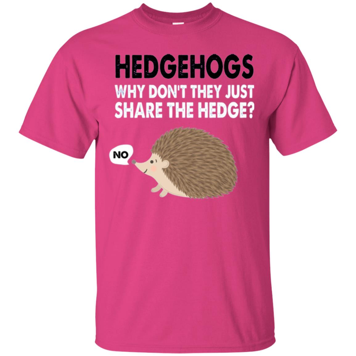 Hedgehogs T-shirt Why Don_t They Just Share Hedge Heliconia