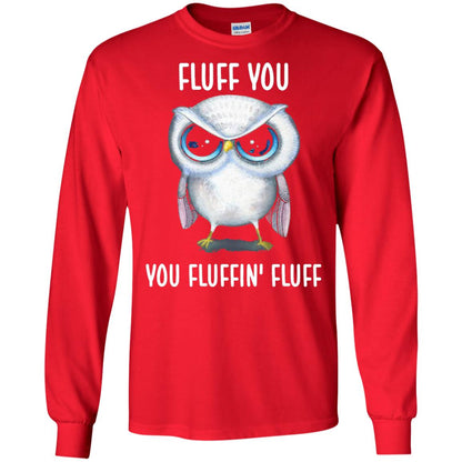Fluff You You Fluffin Fluff Owl Lovers Shirt Red