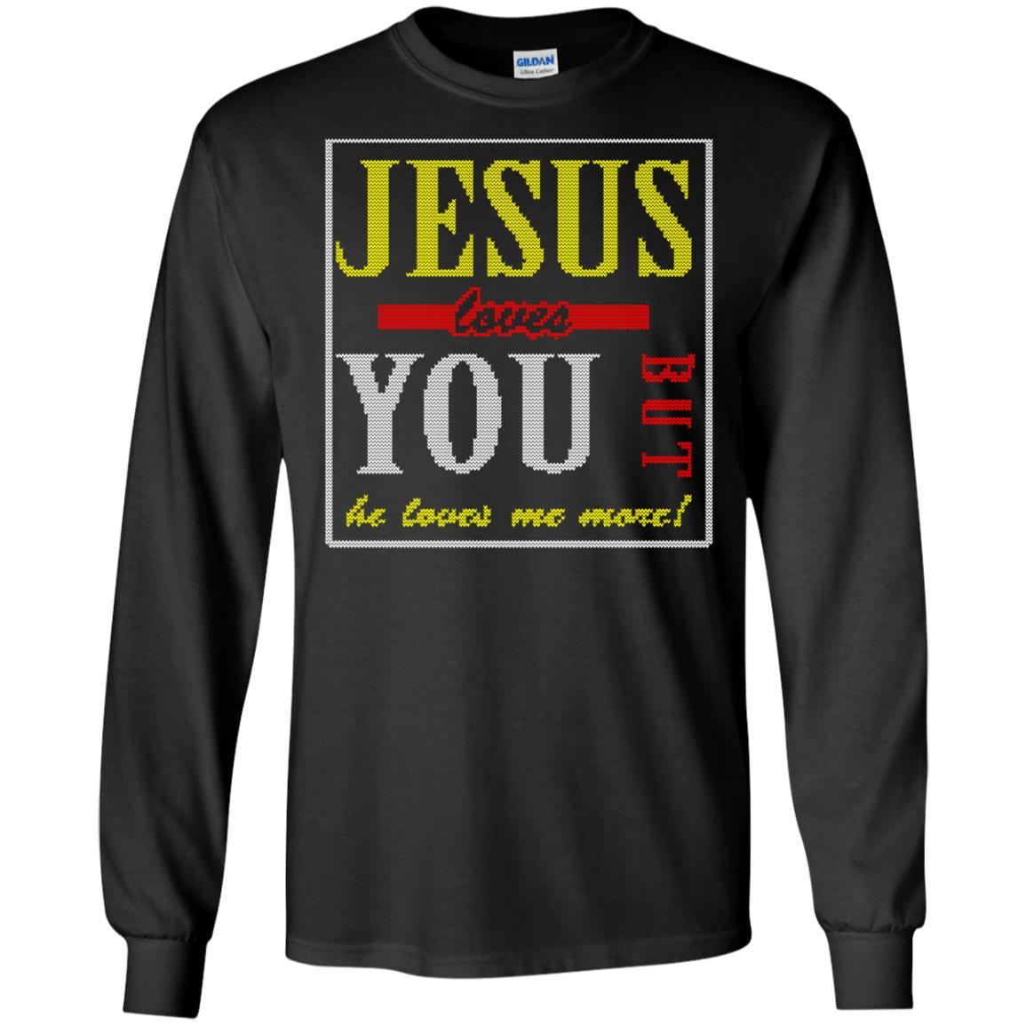 Jesus T-shirt Jesus Loves You But He Love Me More