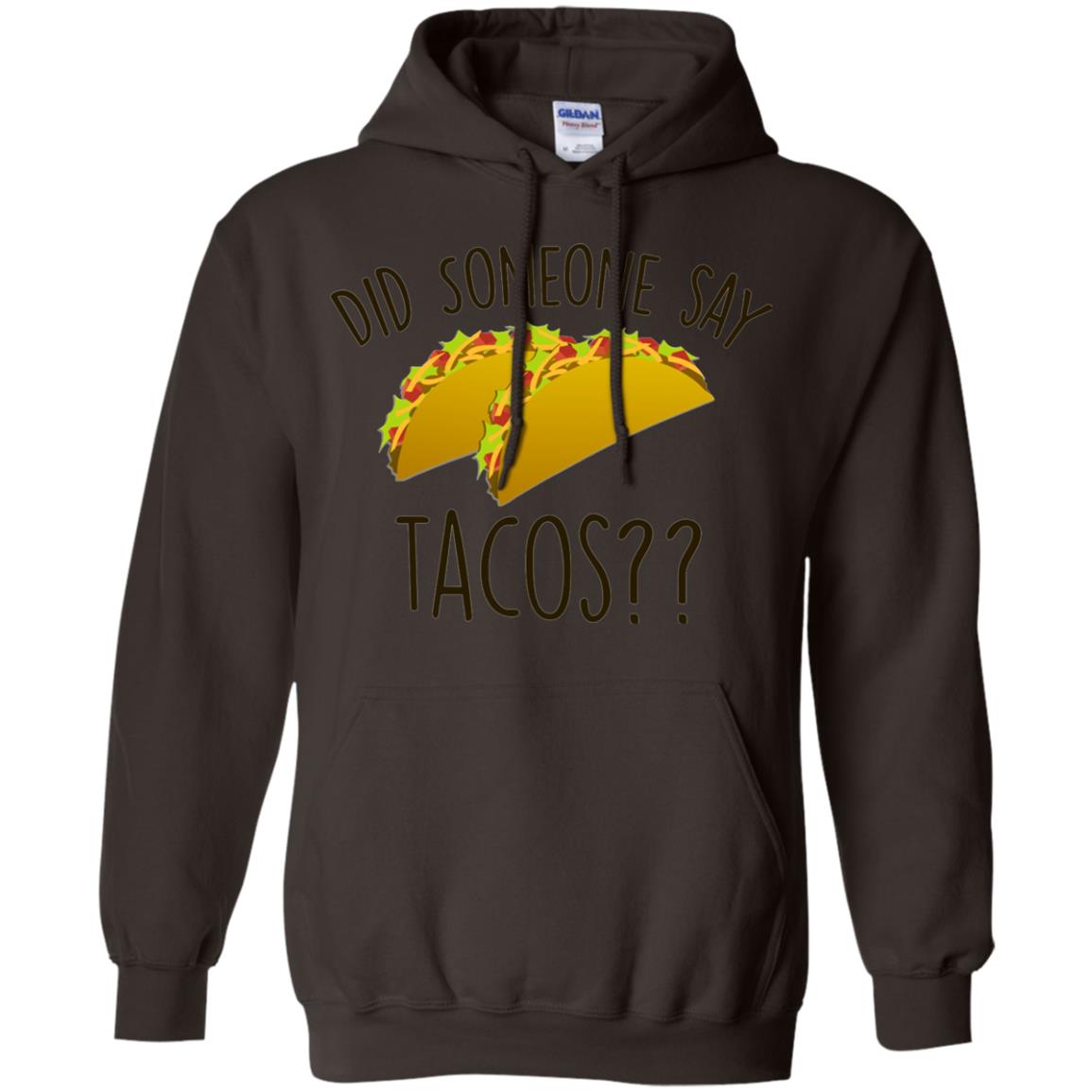 Did Someone Say Tacos Taco Lover T-shirt Dark Chocolate