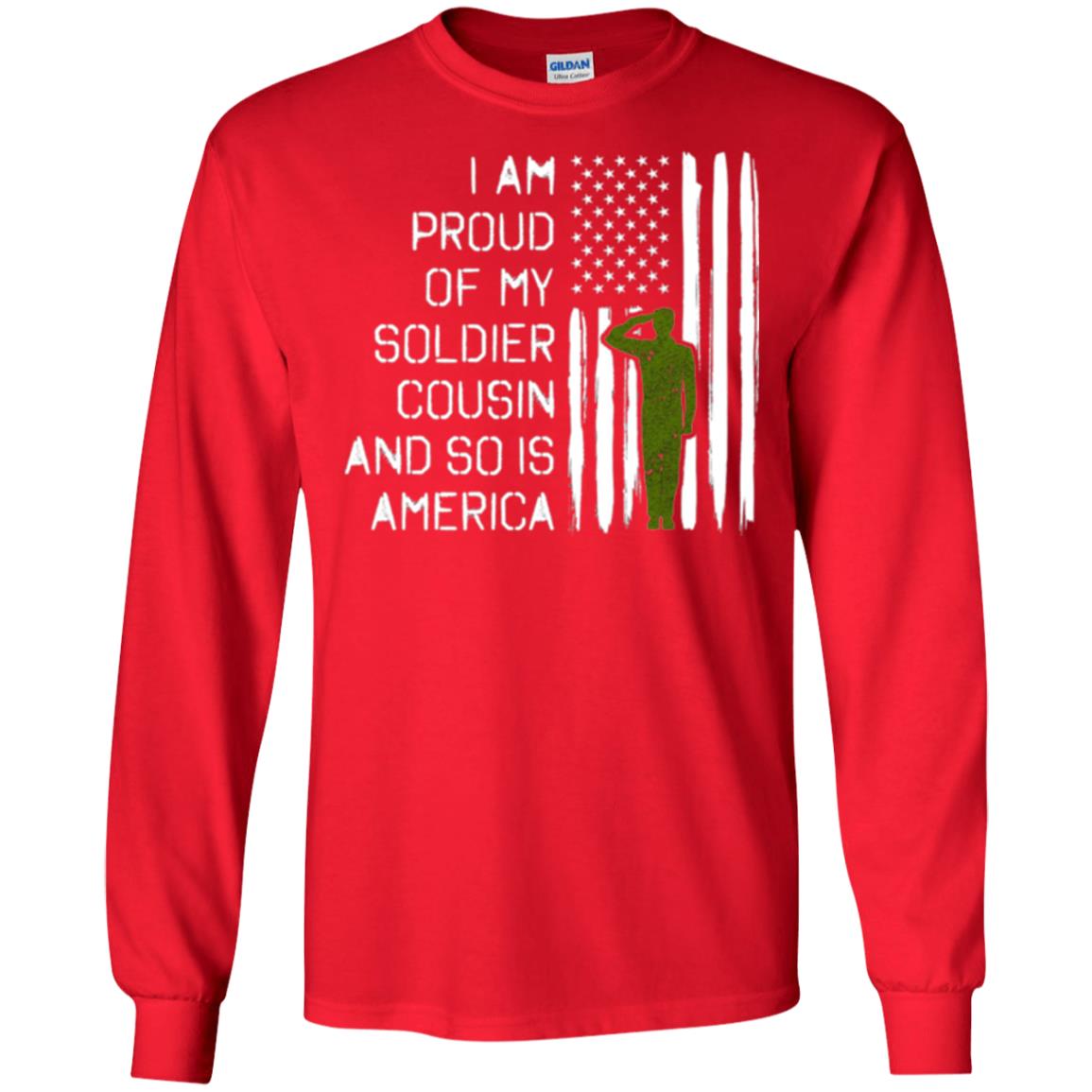 Military T-shirt I A Am Proud Of My Soldier Cousinn And So Is America Red