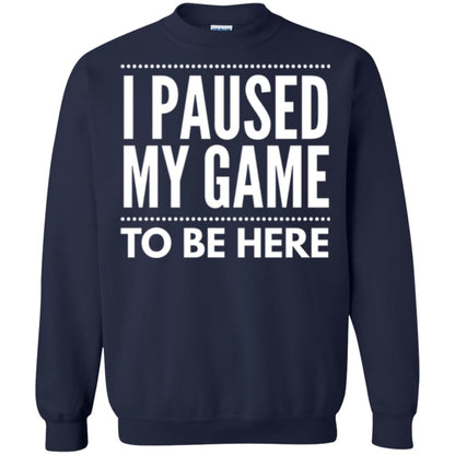 Gamer T-shirt I Paused My Game To Be Here Navy