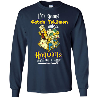 I'm Gonna Catch Pokemon Unless Hogwarts Sends Me A Letter Harry Potter T-shirt Navy