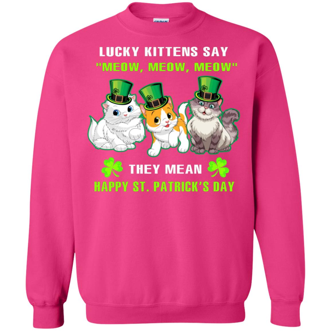 Lucky Kittens Say Meow Meow Meow They Mean Happy St Patricks Day Shirt Heliconia