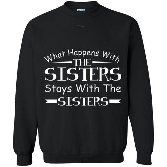 What Happens With Sisters Stays With Sisters Sister Sibling T-shirt Black