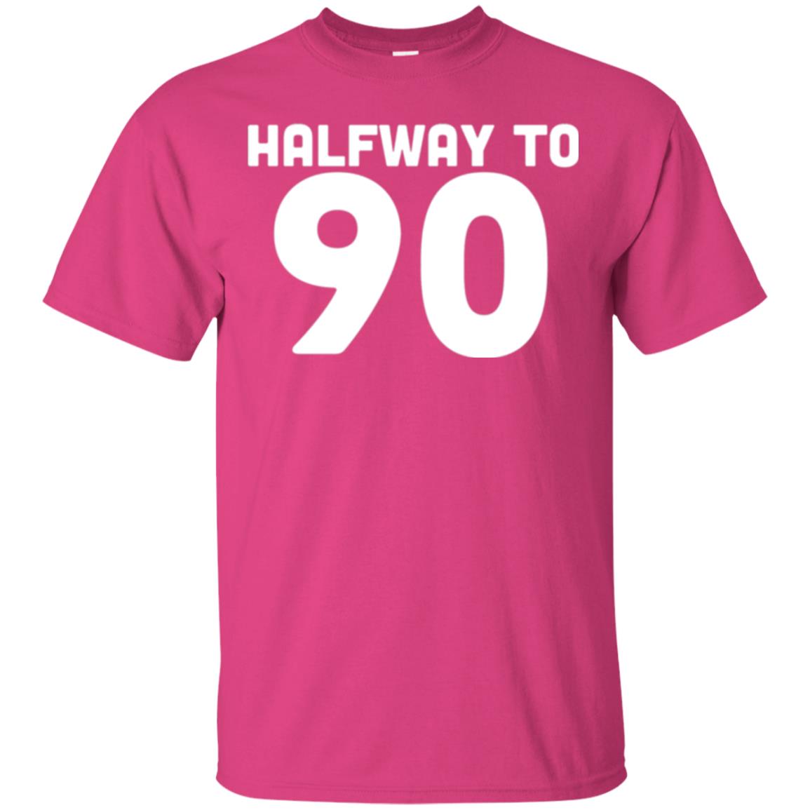 Funny 45th Birthday Funny T-shirt Halfway To 90 Heliconia