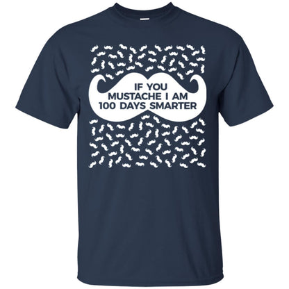 One Hundred Days Of School T-shirt If You Mutsache I Am Navy
