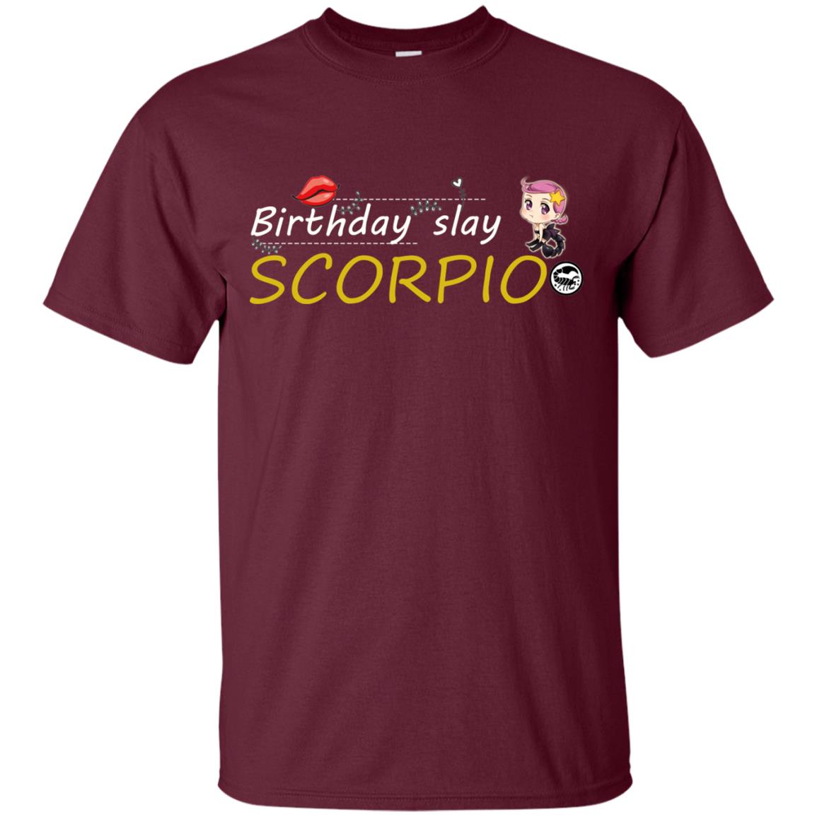 Cute Scorpio Girl Birthday Lip Slay T-shirt Maroon