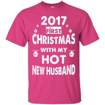 Wife T-shirt 2017 Frist Christmas With My Hot New Husband Heliconia