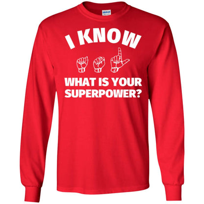 American Sign Language T-shirt I Know What Is Your Supperpower Red