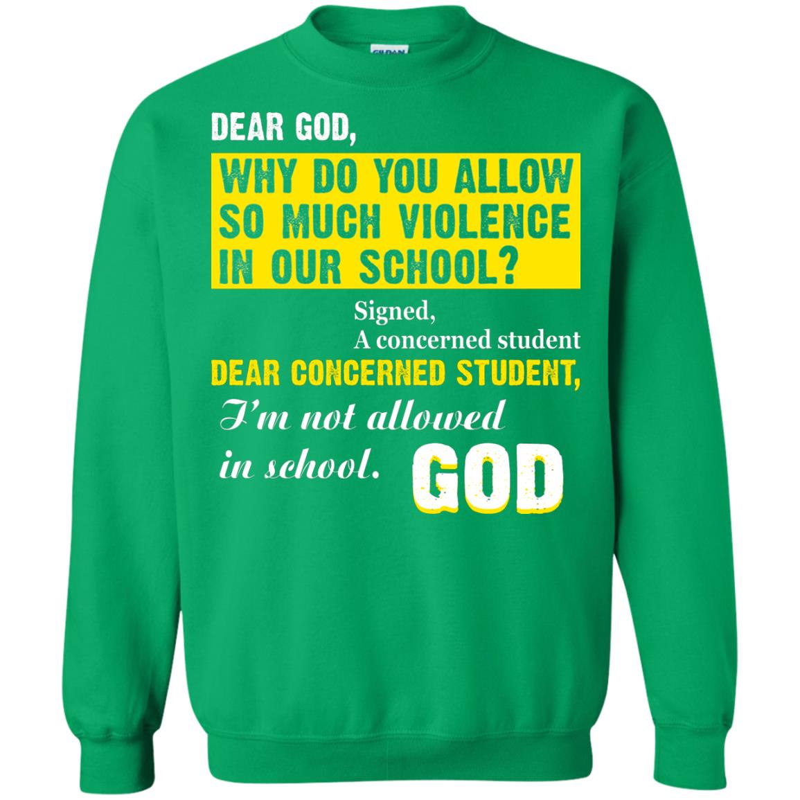 Anti Gun T-shirt Dear God Why Do You Allow So Much Violence In Our School Irish Green
