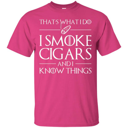 Cigars Lover T-shirt That _s What I Do I Smoke Cigars And I Know Things Heliconia