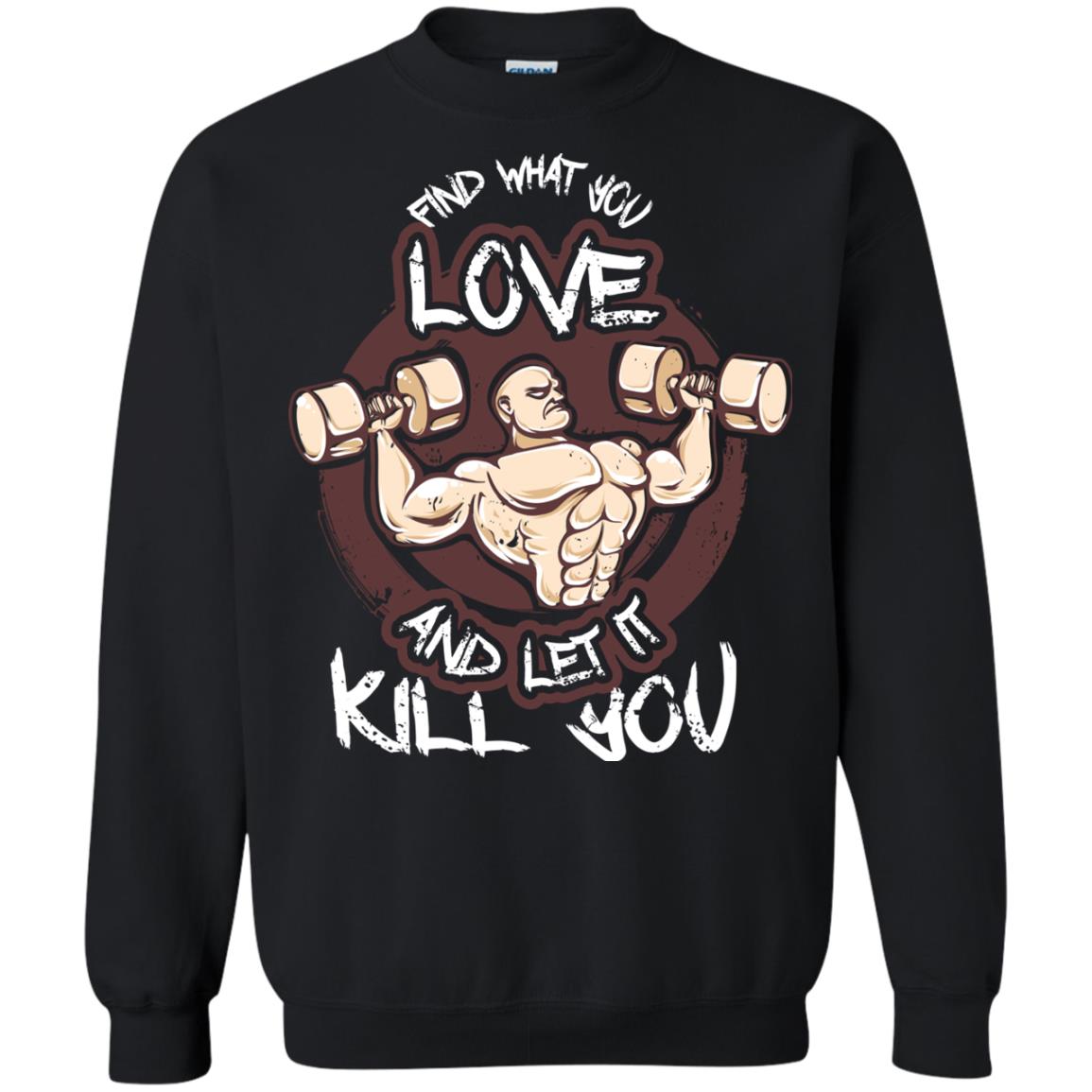 Find What You Love And Let It Kill You Fitness T-shirt Black