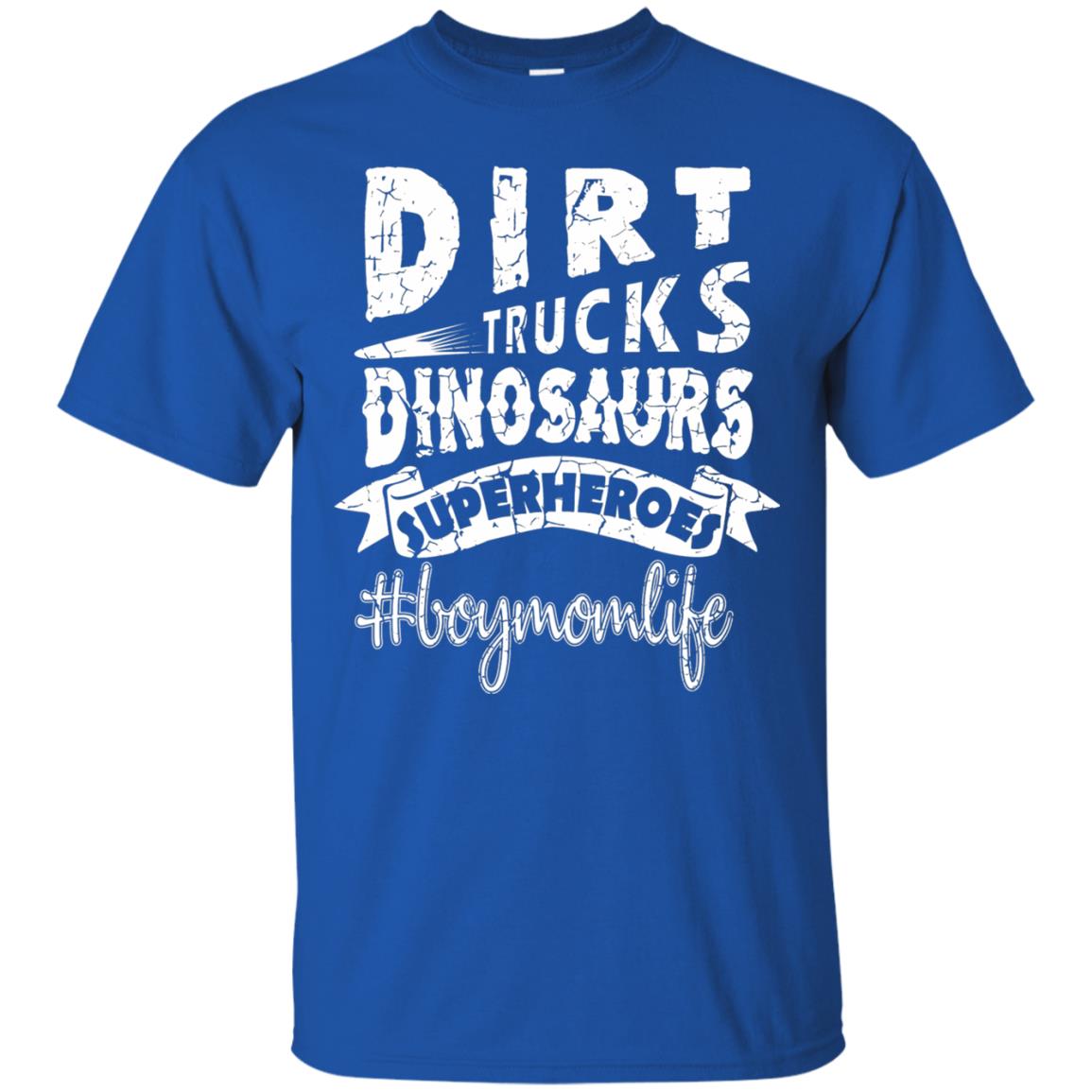 Dirt Trucks Dinosaurs Superheroes #boymomlife Family T-shirt Royal