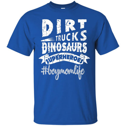 Dirt Trucks Dinosaurs Superheroes #boymomlife Family T-shirt Royal