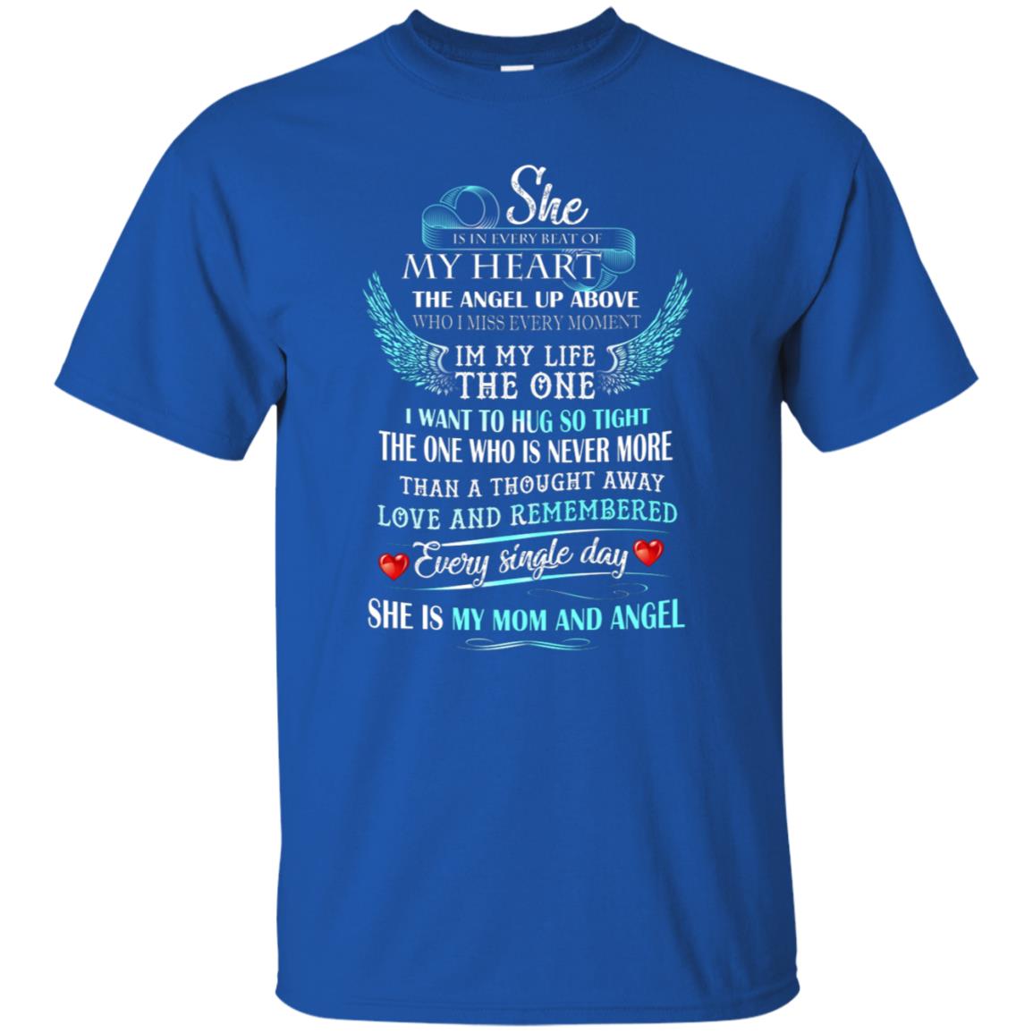 She Is In Every Beat Of My Heart The Angel Up Above She Is My Mom And Angel Shirt Royal