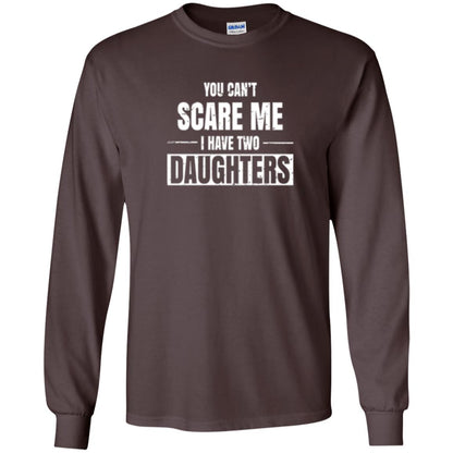 Family T-shirt You Can_t Scare Me I Have 2 Daughters Dark Chocolate
