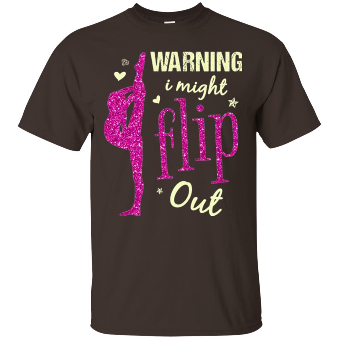Gymnast T-shirt Warning I Might Flip Out Dark Chocolate