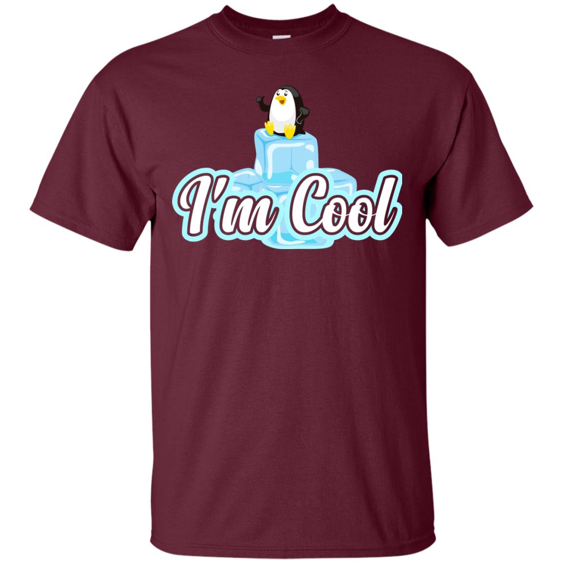 Penguin I_m Cool Gift Shirt For Penguin Lover Maroon