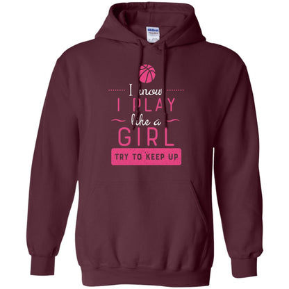 Basketball Shirt -girls Play Like A Girl Try To Keep Up Maroon