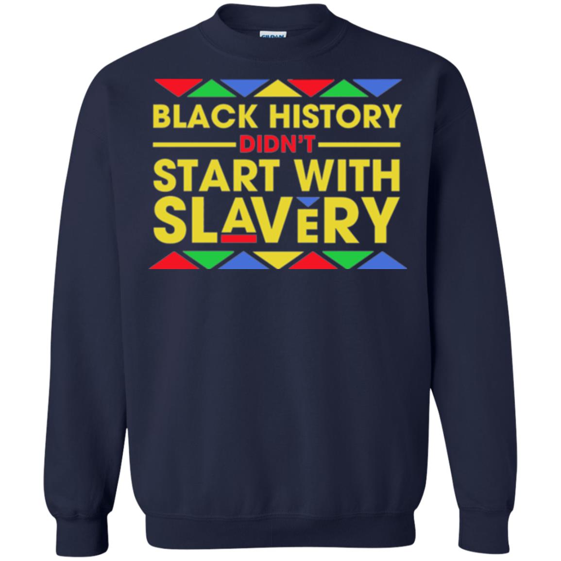 Black History Didn_t Start With Slavery T-shirt Human Rights Navy