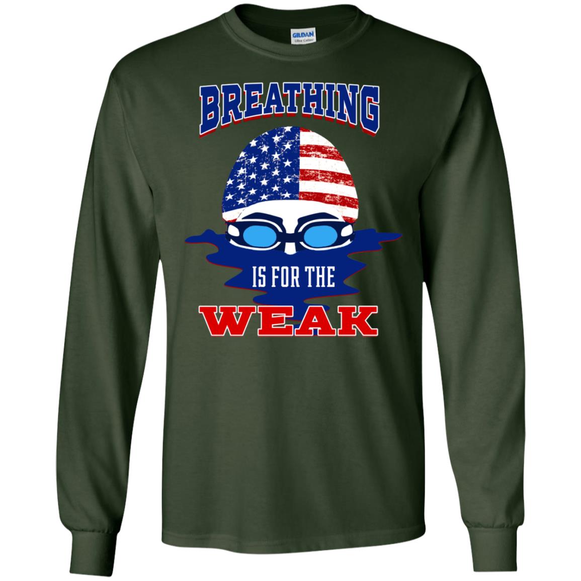 Breathing Is For The Weak Swimmer Gift Shirt Forest Green