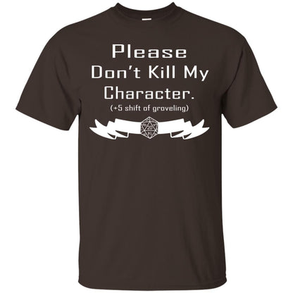 Please Dont Kill My Character Shirt Dark Chocolate