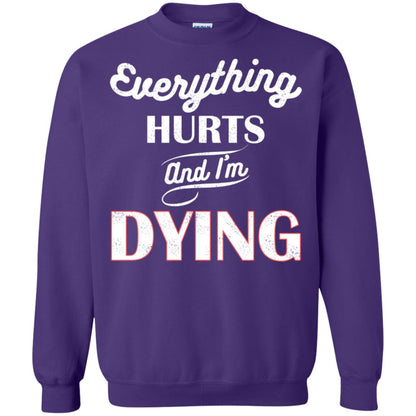 Everything Hurt And I'm Dying Best Quote Shirt Purple