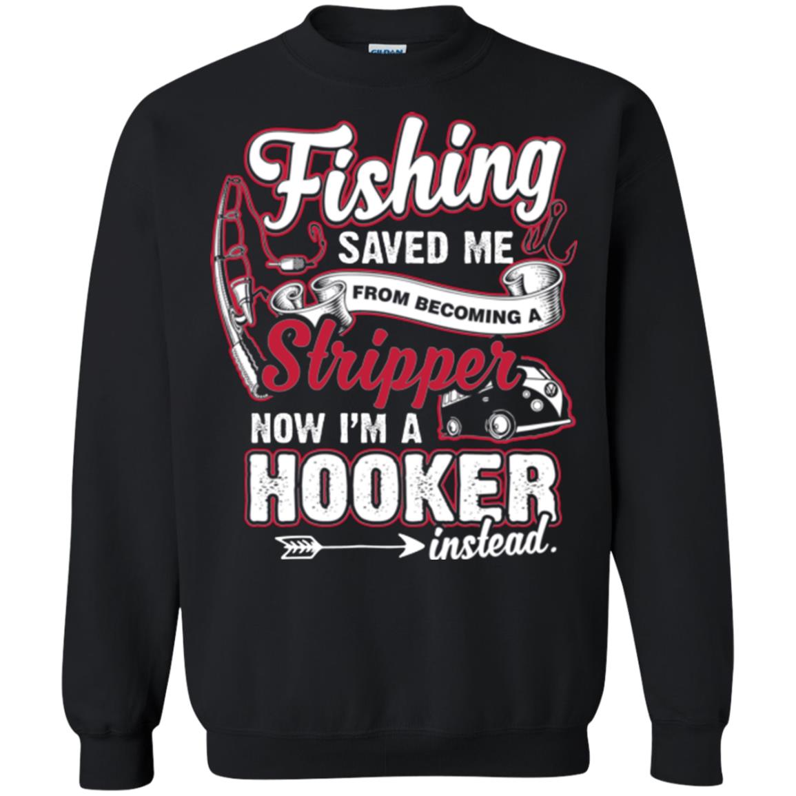 Fishing Saved Me From Becoming A Stripper Fisherman T-shirt Black
