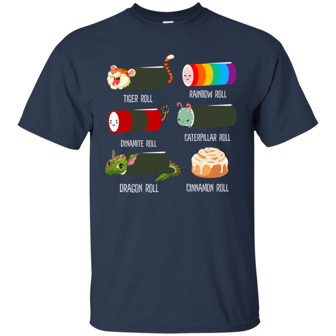 Tiger Roll Rainbow Roll Dynamite Roll Caterpillar Roll Dargon Roll Cinnamom Roll Shirt Navy