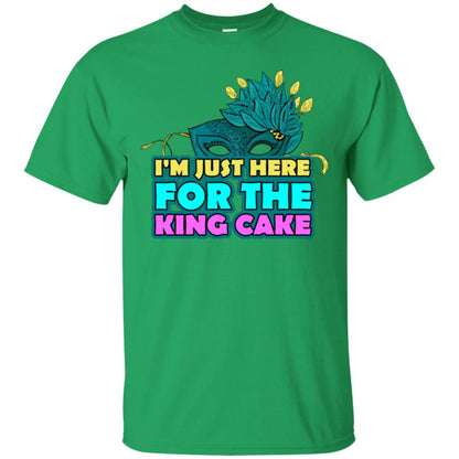 Mardi Gras T-shirt I'm Just Here For The King Cake Irish Green