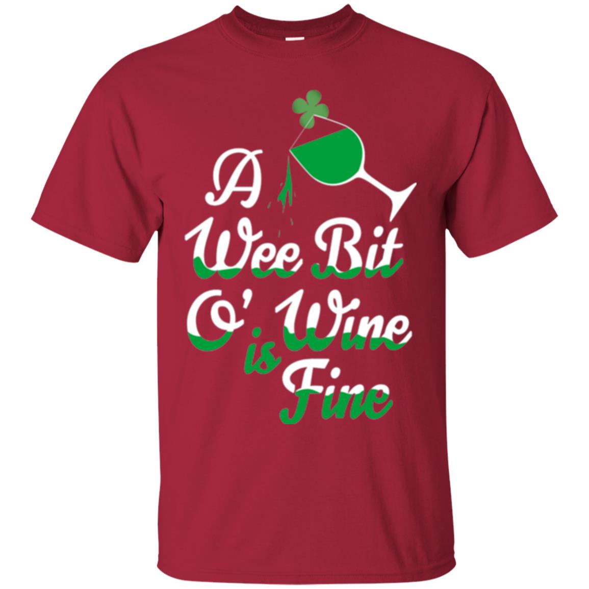 A Wee Bit O_ Wine Is Fine St. Patrick_s Day T-shirt Cardinal