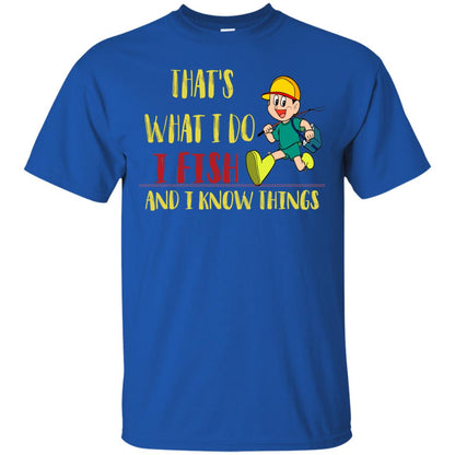 That's What I Do I Fish And I Know Things Fishing Lovers Shirt Royal