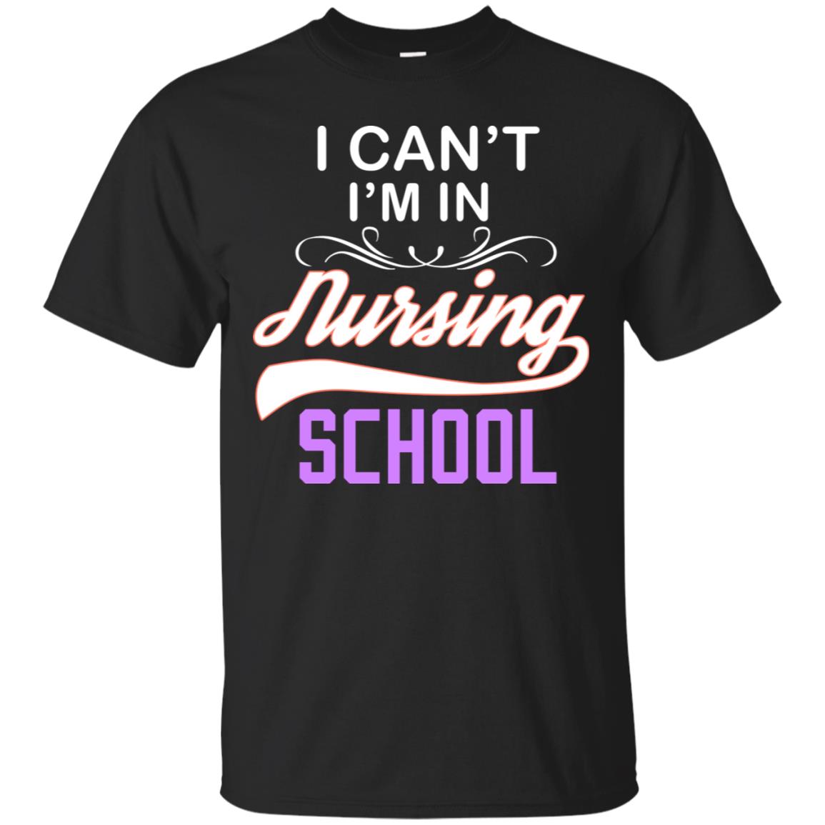 I Can't I'm In Nursing School Nurse Gift Shirt Black