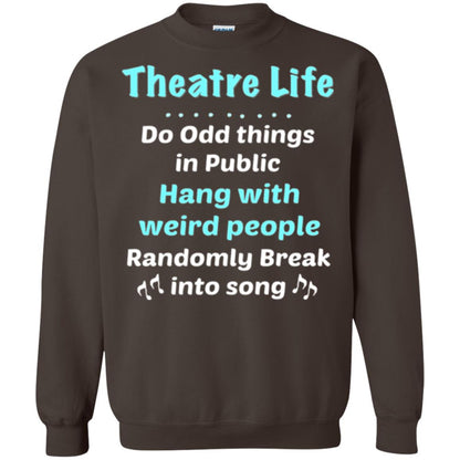 Music Lovers T-shirt Theatre Life Do Odd Things In Public Hang With Weird People Dark Chocolate