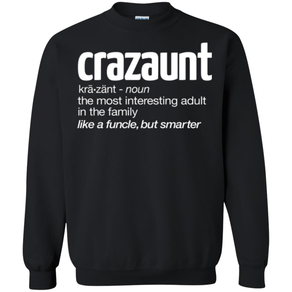 Aunt T-shirt The Most Interesting Adult In The Family Like A Funcle But Smarter Black