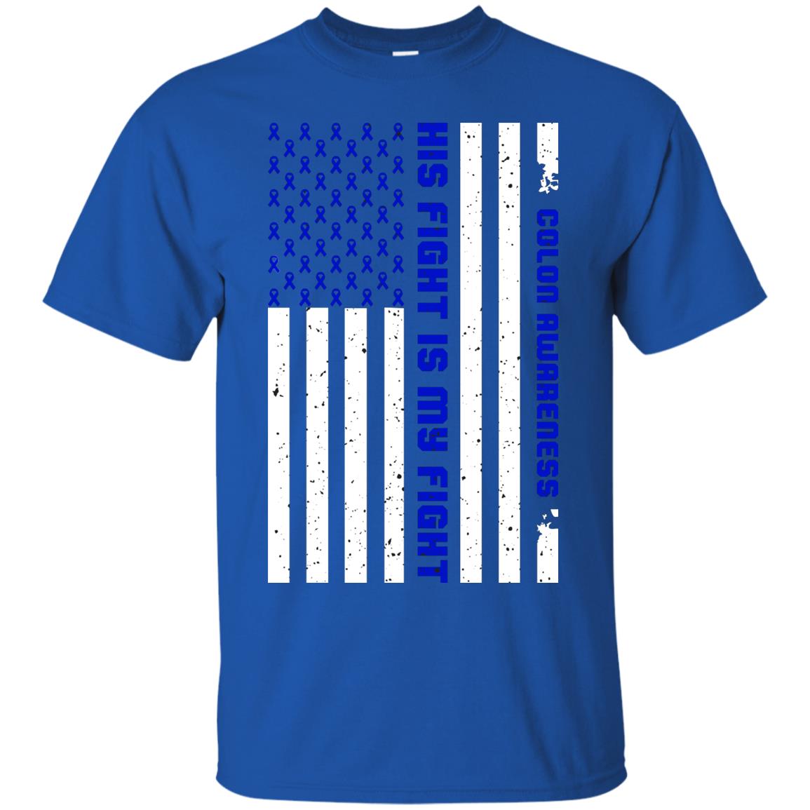 Colon Awareness His Fight Is My Fight Dark Blue Ribbon Stars Flag Of Usa Shirt Royal