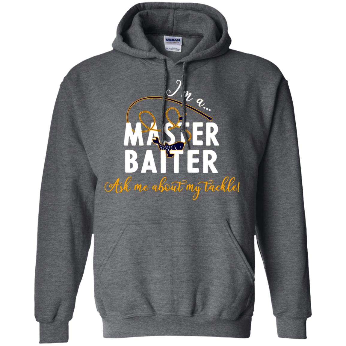 I'm A Master Baiter Ask Me About My Tackle Fishing Shirt For Mens Or Womnes Dark Heather