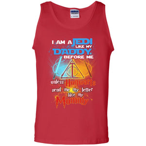 I Am A Jedi Like My Daddy Before Me Unless Hogwarts Send Me My Letter Like My Mommy Funny Hary Potter Fan T-shirtG220 Gildan 100% Cotton Tank Top
