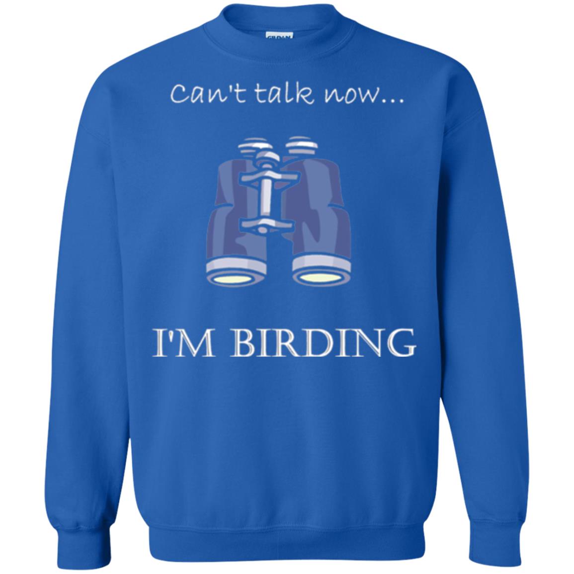 Can_t Talk Now I_m Birding Bird-watching T-shirt Royal