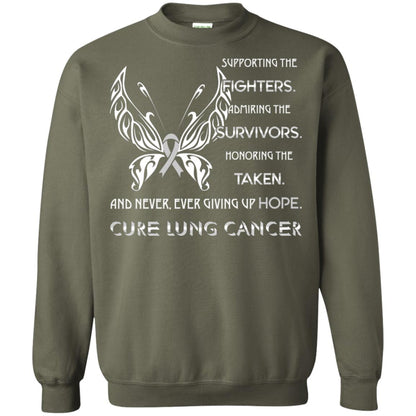 Supporting The Fighters Admiring The Survivors Honoring The Taken And Never Ever Giving Up Hope Cure Lung Cancer Military Green