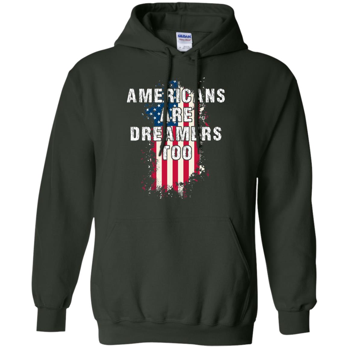 Americans Are Dreamers Too Shirt Forest Green