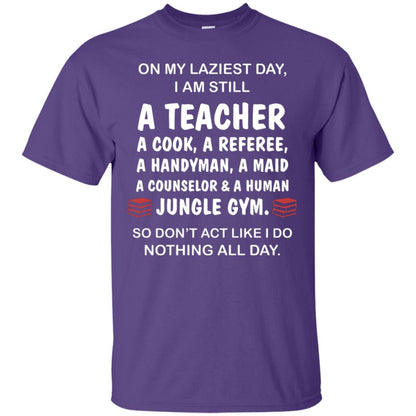 On My Laziest Day I Am Still A Teacher Shirt Purple