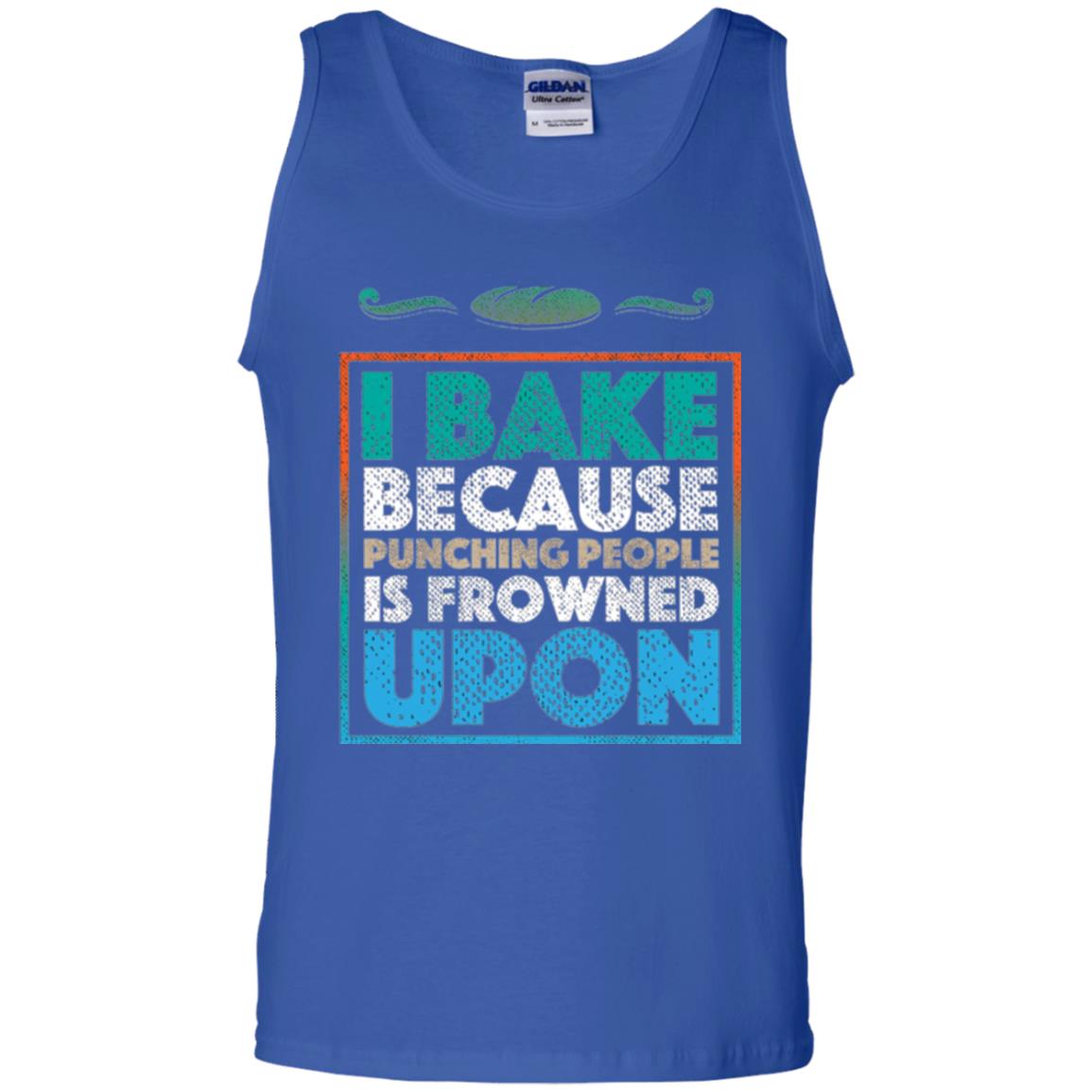Baking Lovers T-shirt I Bake Because Punching People Is Frowned Upon Royal