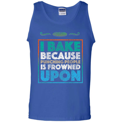 Baking Lovers T-shirt I Bake Because Punching People Is Frowned Upon Royal