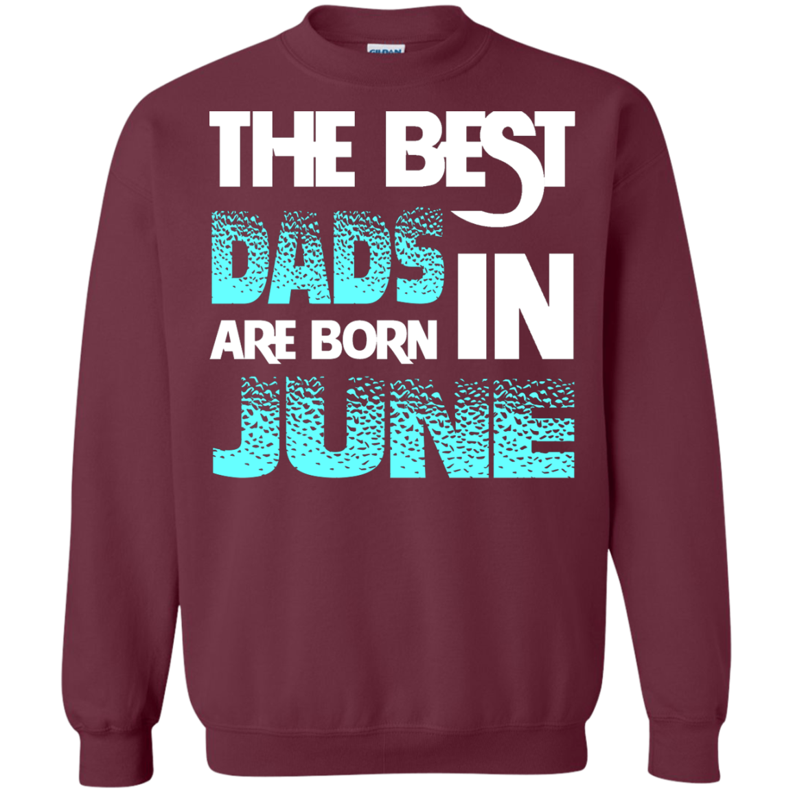 Daddy T-shirt The Best Dads Are Born In June Maroon